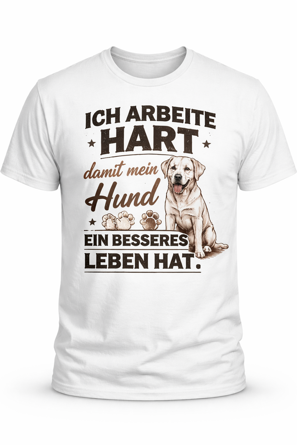 Hundepapa T-Shirt – Ich arbeite hart, damit mein Hund ein besseres Leben hat